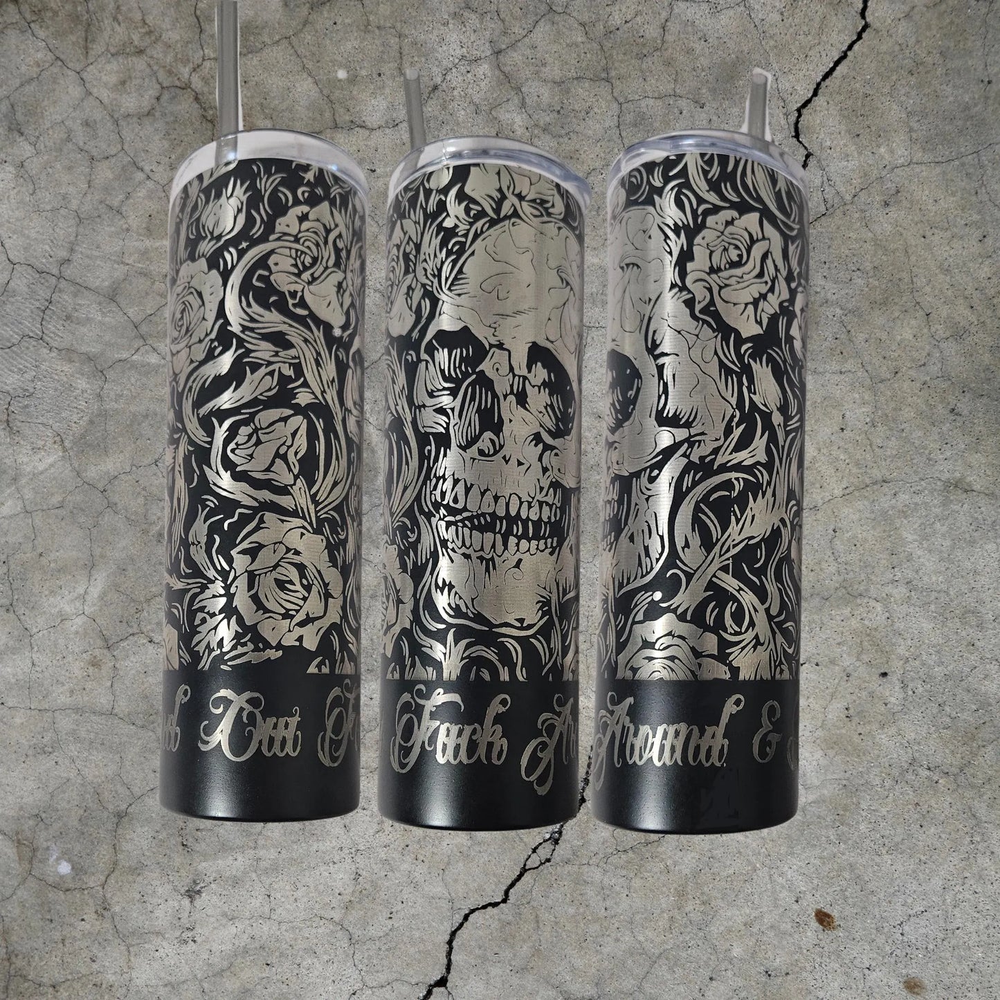 Fuck Around & Find Out - Engraved 20oz Insulated Skinny Tumbler | Skull and Roses Design | Laser Engraved Wrap