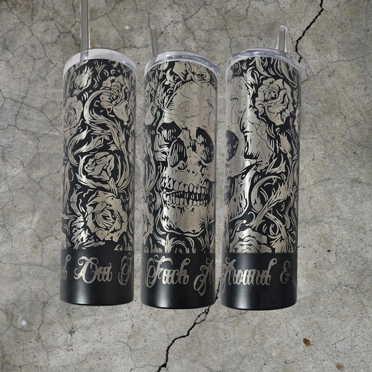 Fuck Around & Find Out - Engraved 20oz Insulated Skinny Tumbler | Skull and Roses Design | Laser Engraved Wrap - Contour Supply Co.